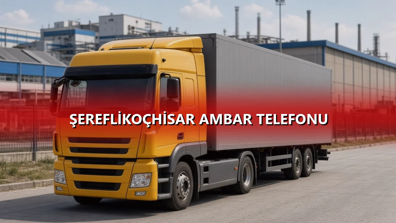 Şereflikoçhisar Ambar Telefonu